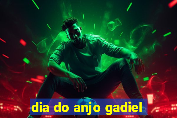 dia do anjo gadiel
